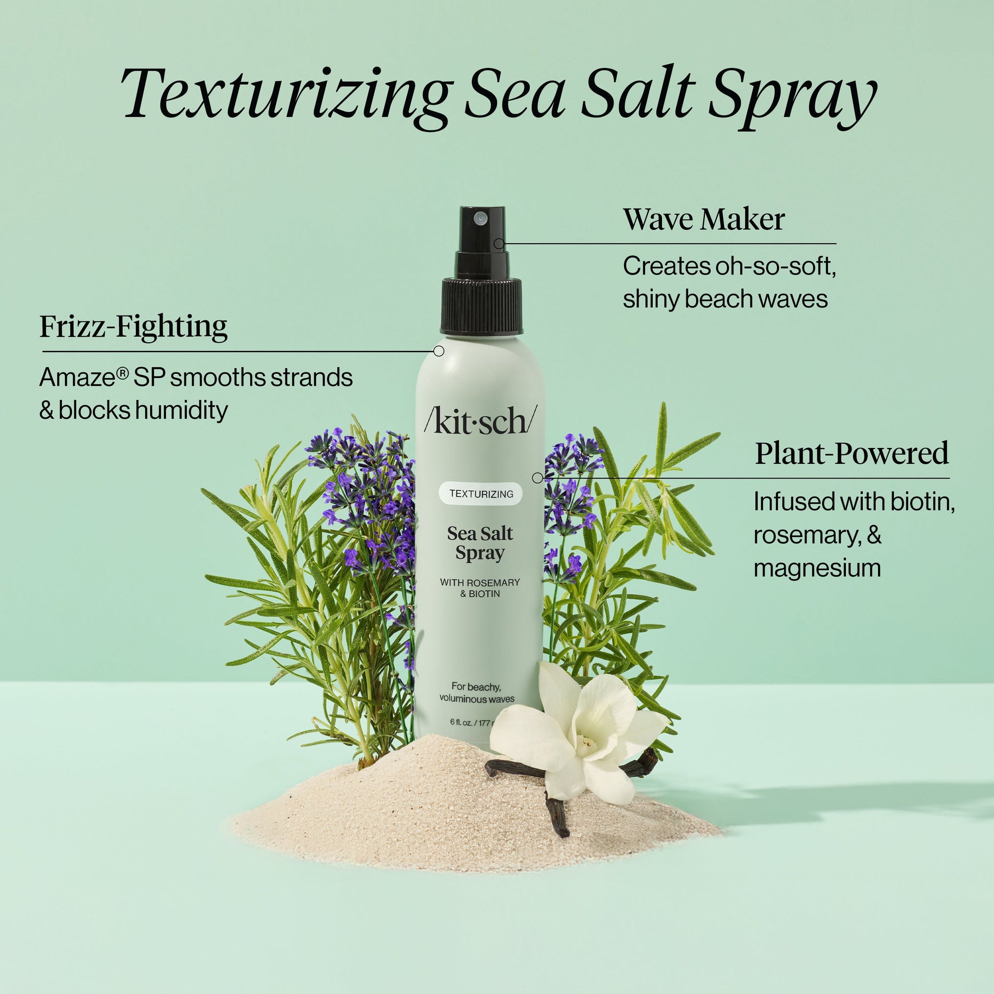 KITSCH Texturizing Sea Salt Spray — ingredient focus flat lay — Rosemary & Biotin help promote the appearance of healthy hair | Amaze® SP polymer: clinically tested for soft hold, style retention, frizz control & humidity resistance